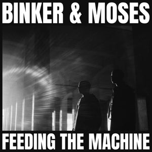 Binker and Moses – Feeding the Machine cd