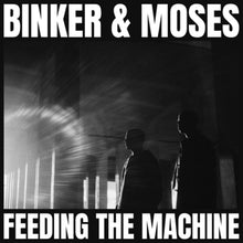 Binker and Moses – Feeding the Machine cd