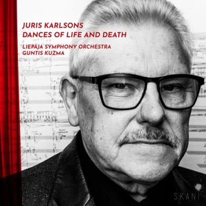 Liepaja Symphony Orchestra / Guntis Kuzma – Juris Karlsons: Dances of Life and Death (1CD)
