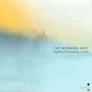 Kirsanova, Sophia – The Morning Mist: Contemporary Latvian Chamber Music For Violin cd