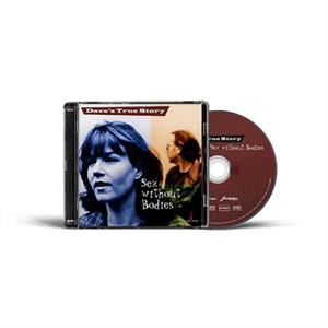 Dave's True Story – Sex Without Bodies (1 CD)
