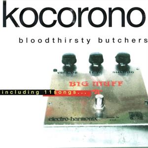 Bloodthirsty Butchers – Kocorono Kanzenban vinyl