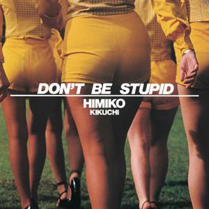 Kikuchi, Himiko – Don't Be Stupid (1LP, Coloured Vinyl, Reissue)