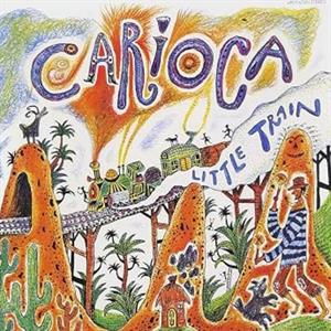 Carioca – Little Train (1LP, Farbiges Vinyl)