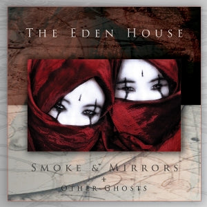 Eden House – Smoke & Mirrors + Other Ghosts (2CD, Reissue)