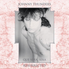 Thunders, Johnny – Que Sera Sera - Resurrected vinyl