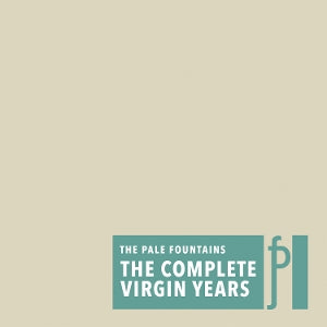 Pale Fountains – The Complete Virgin Years (4 CD, coffret)