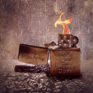 Blade, Andy – Let's Burn the Internet Down cd