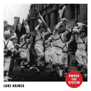 Luke Haines – Smash the System (1CD)