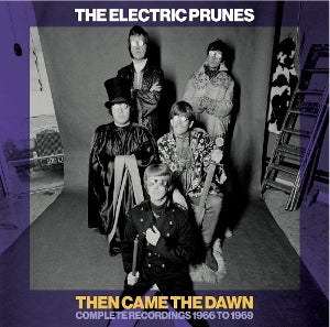 The Electric Prunes – Then Came the Dawn – Complete Recordings 1966-1969 (6-CD-Boxset)