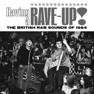 V/A – Having a Rave Up! the British R&B Sounds of 1964 cd