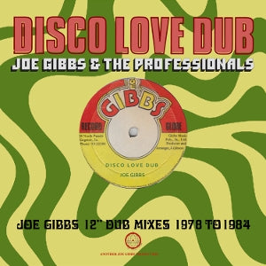 Joe Gibbs & the Professionals – Disco Love Dub - Joe Gibbs 12" Dub Mixes 1978-1984 cd