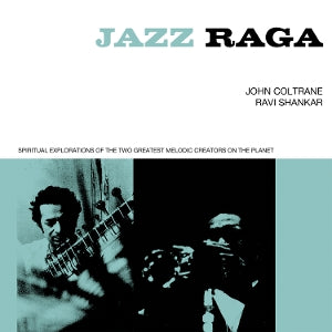 John Coltrane & Ravi Shankar – Jazz Raga Spiritual Exploration of the Two Greatest Melodic Creators On the Planet (3CD)
