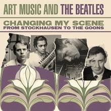 V/A – Changing My Scene Art Music and the Beatles - From Stockhausen To the Goons cd