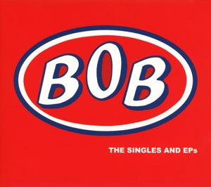 Bob – Singles and Eps (2CD)