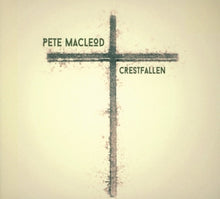 Macleod, Pete – Crestfallen cd
