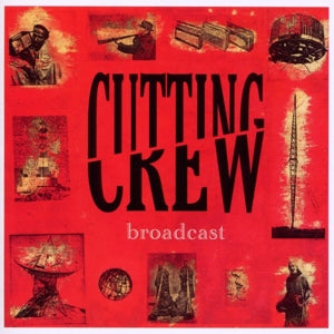 Cutting Crew – Broadcast cd
