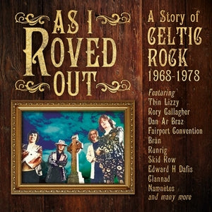 Divers artistes – As I Roved Out - a Story of Celtic Rock 1968-1978 (3 CD, coffret)