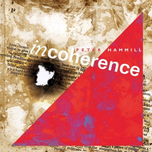 Peter Hammill – Incoherence (2CD)