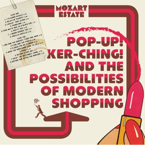 Mozart Estate – Pop-Up! Ker-Ching! and the Possibilities of Modern Shopping cd