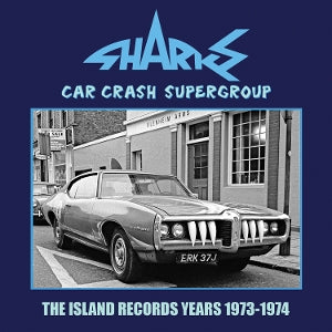 Sharks – Car Crash Supergroup – The Island Years 1973–1974 (3CD)