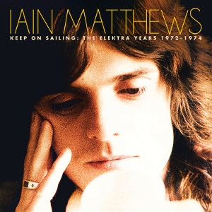 Iain Matthews – Keep On Sailing: the Elektra Years 1972-1974 (5CD, Boxset)