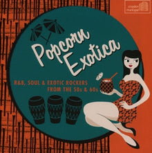 V/A – Popcorn Exotica: R&B Soul Exotic Rockers From the 50s & 60s cd