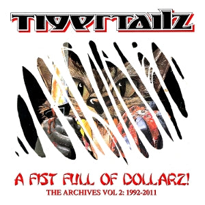 Tigertailz – A Fist Full of Dollarz the Archives Vol 2: 1992 2011 (5CD, Boxset)