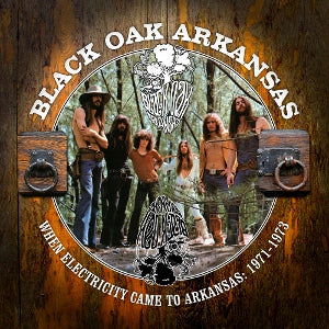 Black Oak Arkansas – When Electricity Came To Arkansas: Vol 1 (1971-1973) (5 CD, coffret)