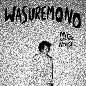 Wasuremono – Me and the Noise (1LP Vinyl)