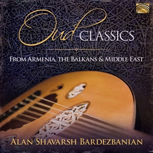 Bardezbanian, Alan Shavarsh – Oud Classics From Armenia, the Balkan & Middle East cd
