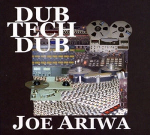 Joe Ariwa – Dub Tech Dub (1 CD)