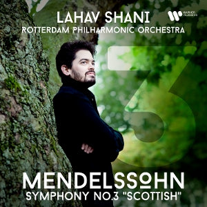 Lahav Shani & Rotterdam Philharmonic Orchestra – Mendelssohn: Symphony No. 3 "Scottish" (1CD)