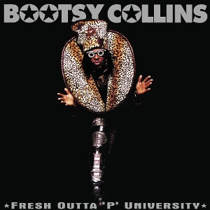 Collins, Bootsy – Fresh Outta 'P' University vinyl