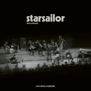 Starsailor – Starsailor With Strings - Live From Liverpool (1CD)