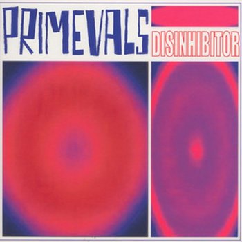 Primevals, the – Disinhibitor cd