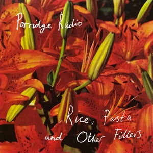 Porridge Radio – Rice, Pasta and Other Fillers (1 CD)