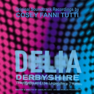 Cosey Fanni Tutti – Delia Derbyshire: the Myths and the Legendary Tapes (1LP Vinyl)