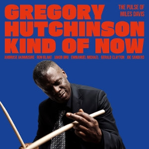 Hutchinson, Gregory – Kind of Now - the Pulse of Miles Davis cd