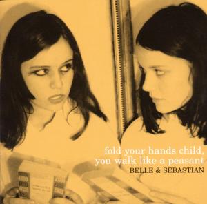 Belle & Sebastian – Fold Your Hands Child, Yo cd