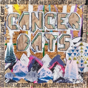 Cancer Bats – Give Me Dirt (1CD)
