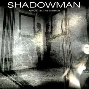 Shadowman – Ghost In the Mirror cd