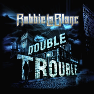 Lablanc, Robbie – Double Trouble cd