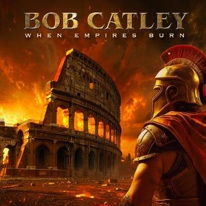 Catley, Bob – When Empires Burn (2LP, Coloured Vinyl)