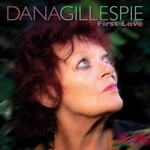 Gillespie, Dana – First Love cd