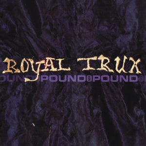 Royal Trux – Pound For Pound cd