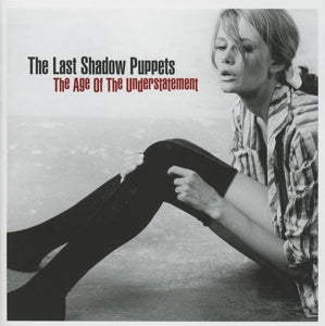 The Last Shadow Puppets – Age of the Understatement (1 CD)