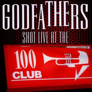 Godfathers – Shot - Live At the 100 Club (2CD)