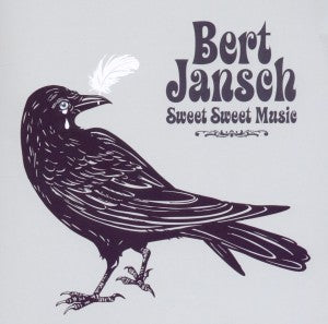 Bert Jansch – Sweet Sweet Music (1 CD)