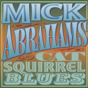 Mick Abrahams – Cat Squirrel Blues (2CD)